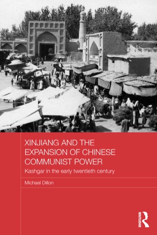 صورة الغلاف: Xinjiang and the Expansion of Chinese Communist Power 1st edition 9780415584432