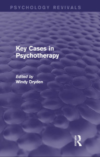 Cover image: Key Cases in Psychotherapy (Psychology Revivals) 1st edition 9781138791800