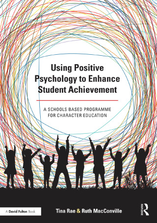 Cover image: Using Positive Psychology to Enhance Student Achievement 1st edition 9781138791534