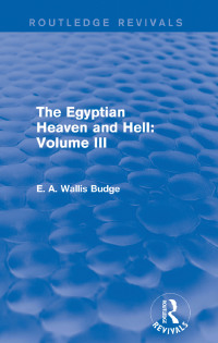 صورة الغلاف: The Egyptian Heaven and Hell: Volume III (Routledge Revivals) 1st edition 9781138791428
