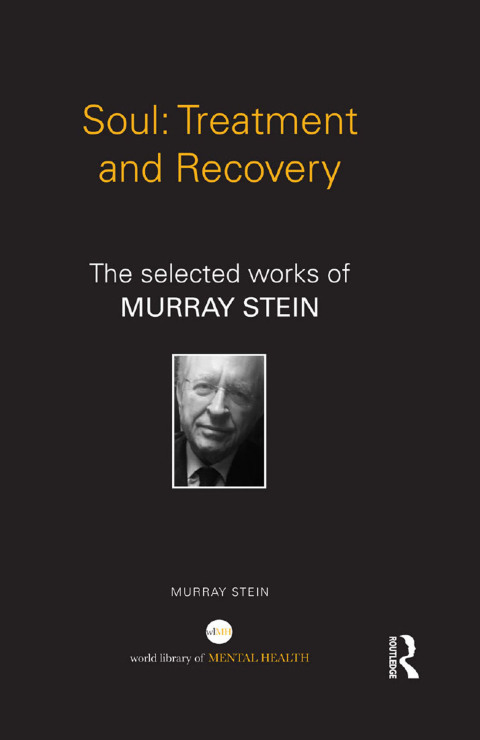 Soul: Treatment and Recovery: The selected works of Murray Stein, 1st Edition - FULL INSTANT DOWNLOAD | PDF DOCX EPUB