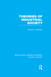 صورة الغلاف: Theories of Industrial Society (RLE Social Theory) 1st edition 9781138990210