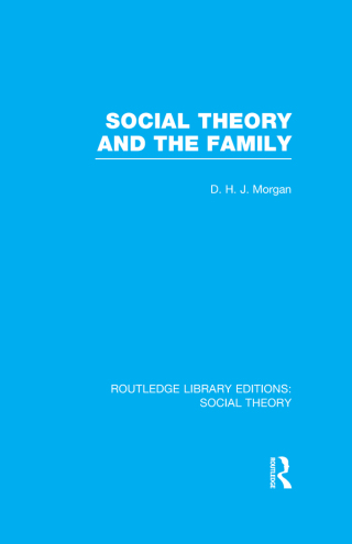 Titelbild: Social Theory and the Family (RLE Social Theory) 1st edition 9781138982338