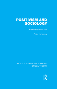 Imagen de portada: Positivism and Sociology (RLE Social Theory) 1st edition 9781138788053