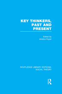 Imagen de portada: Key Thinkers, Past and Present (RLE Social Theory) 1st edition 9781138974012