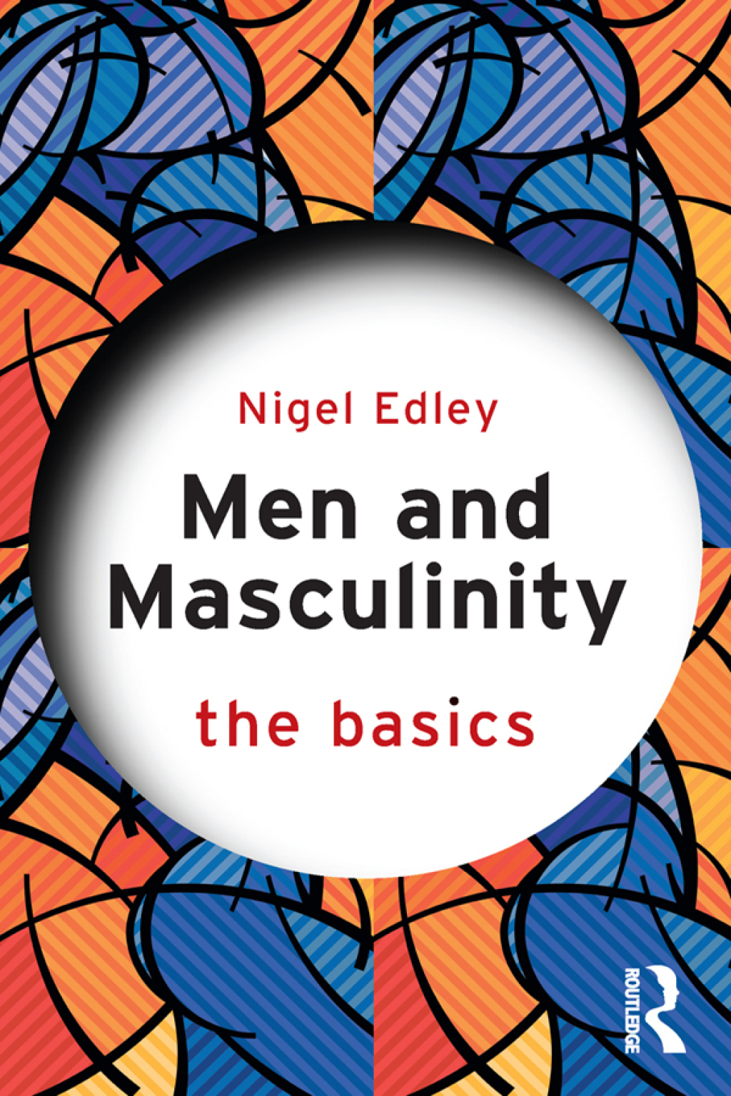 Men and Masculinity: The Basics 1st Edition