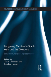 Omslagafbeelding: Imagining Muslims in South Asia and the Diaspora 1st edition 9780815377900