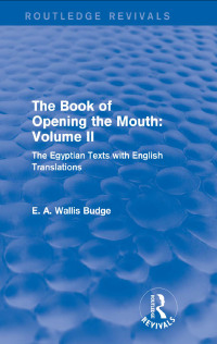 صورة الغلاف: The Book of the Opening of the Mouth: Vol. II (Routledge Revivals) 1st edition 9781138789692