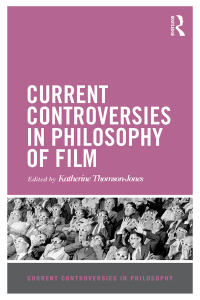 Cover image: Current Controversies in Philosophy of Film 1st edition 9780367869946