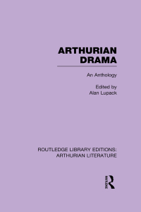 صورة الغلاف: Arthurian Drama: An Anthology 1st edition 9781138987555