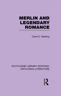 Imagen de portada: Merlin and Legendary Romance 1st edition 9781138995796