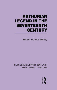Cover image: Arthurian Legend in the Seventeenth Century 1st edition 9781138778474
