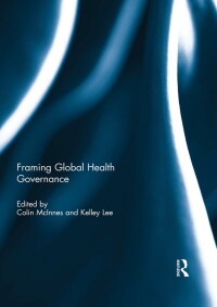 Cover image: Framing Global Health Governance 1st edition 9781138788008