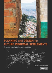Imagen de portada: Planning and Design for Future Informal Settlements 1st edition 9781138595040