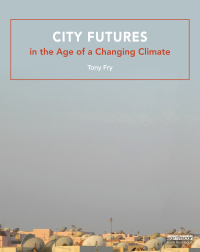 Cover image: City Futures in the Age of a Changing Climate 1st edition 9780415828765