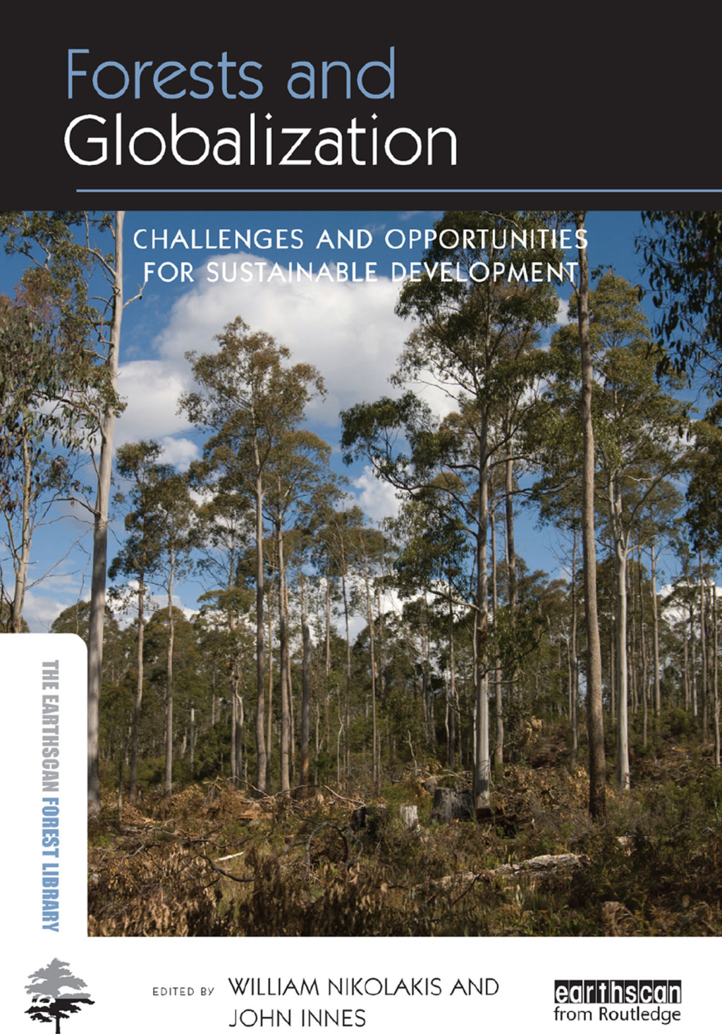Forests and Globalization Challenges and Opportunities for Sustainable Development 1st Edition