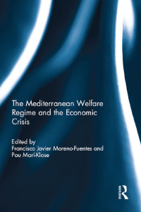 Imagen de portada: The Mediterranean Welfare Regime and the Economic Crisis 1st edition 9781138787254