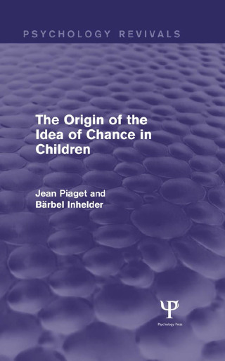 Cover image: The Origin of the Idea of Chance in Children 1st edition 9781848724549