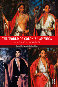 صورة الغلاف: The World of Colonial America 1st edition 9781138786905