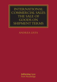 Cover image: International Commercial Sales: The Sale of Goods on Shipment Terms 1st edition 9780415702829