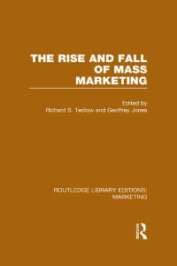 Omslagafbeelding: The Rise and Fall of Mass Marketing (RLE Marketing) 1st edition 9781138786394