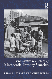 Titelbild: The Routledge History of Nineteenth-Century America 1st edition 9780367870041
