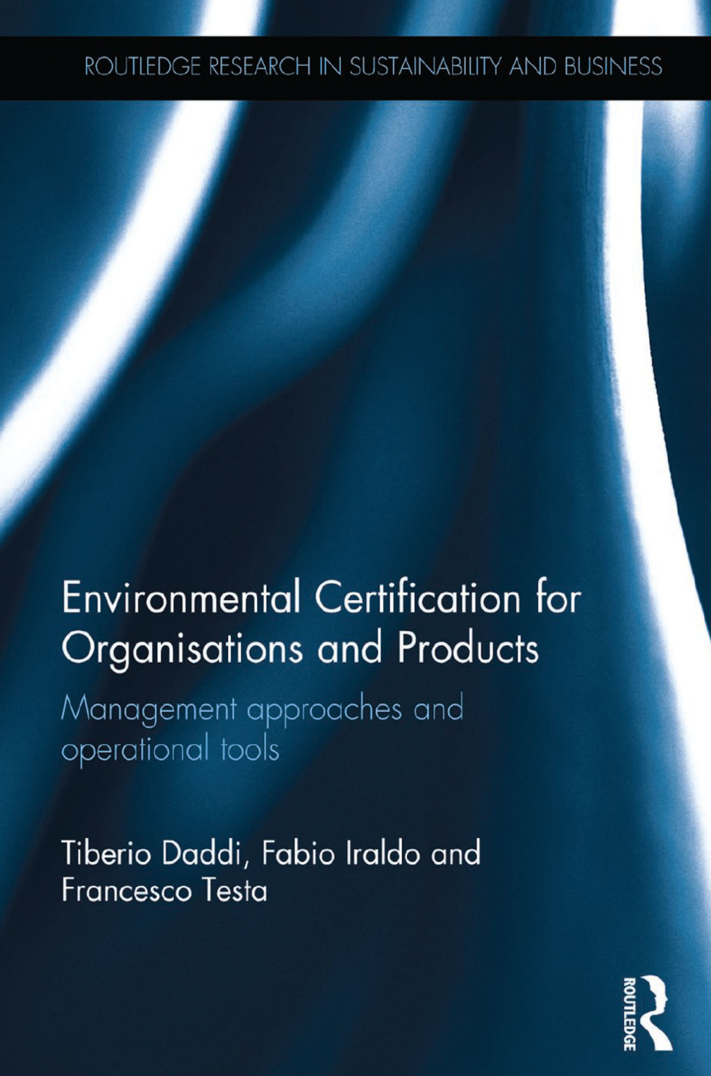 Environmental Certification for Organisations and Products Management approaches and operational tools 1st Edition