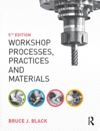 Cover image: Workshop Processes, Practices and Materials 5th edition 9781138784727