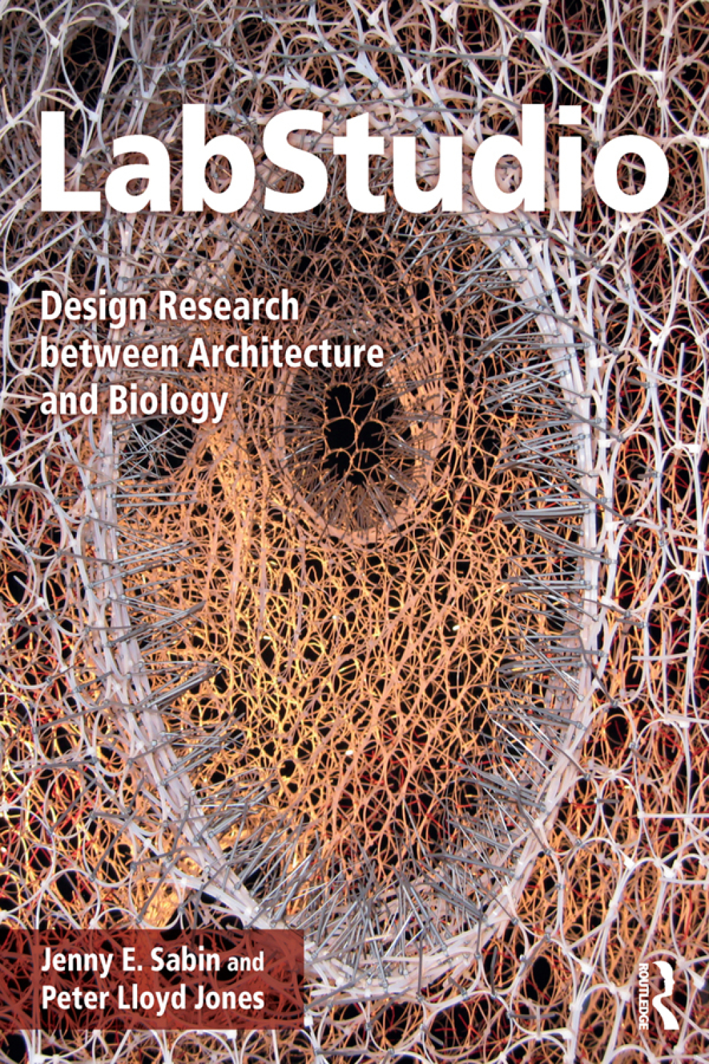 LabStudio Design Research between Architecture and Biology 1st Edition