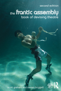 Omslagafbeelding: The Frantic Assembly Book of Devising Theatre 2nd edition 9781138777019