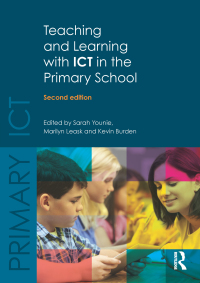 Cover image: Teaching and Learning with ICT in the Primary School 2nd edition 9781138783140