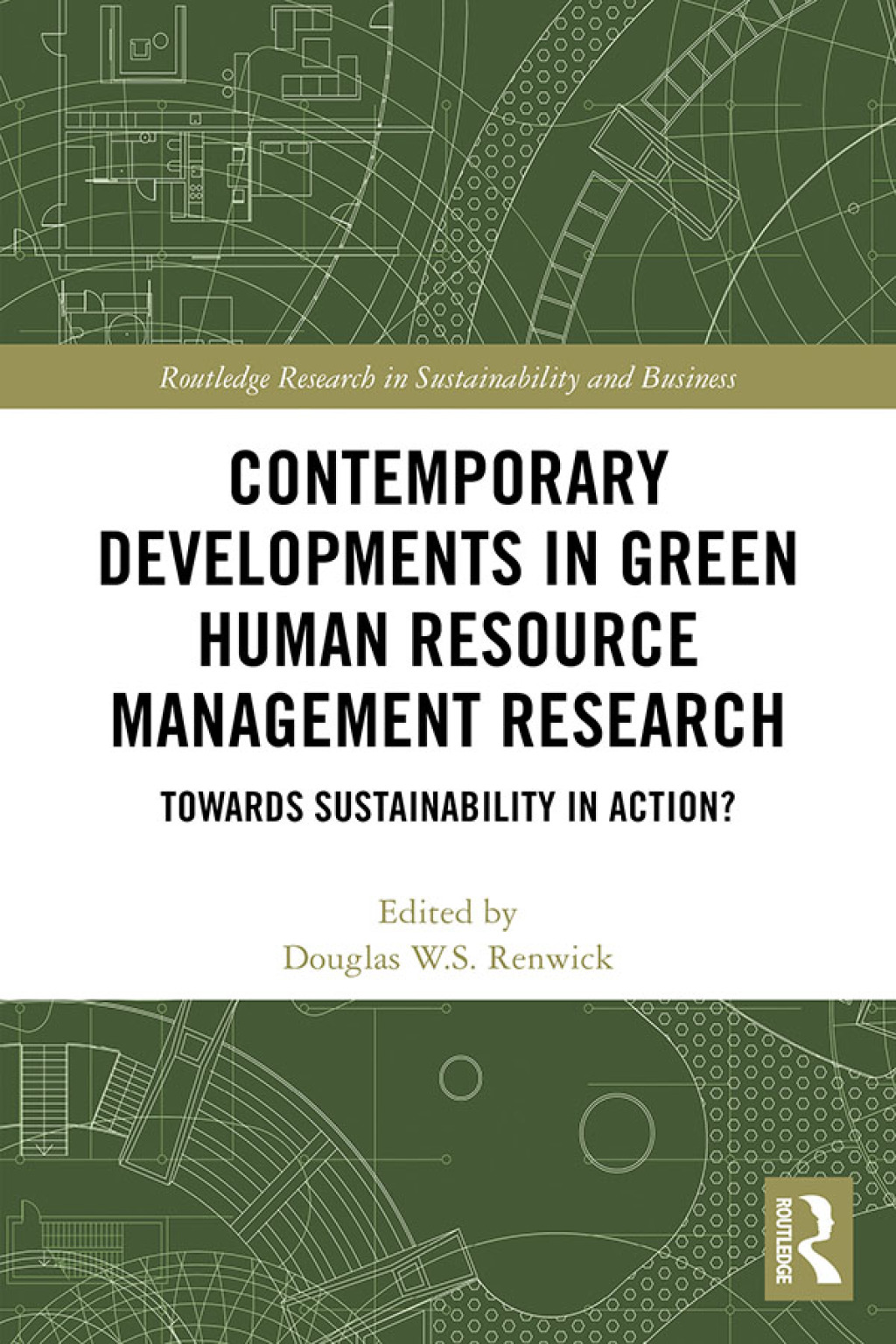 Contemporary Developments in Green Human Resource Management Research Towards Sustainability in Action? 1st Edition