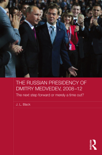 Omslagafbeelding: The Russian Presidency of Dmitry Medvedev, 2008-2012 1st edition 9781138573840