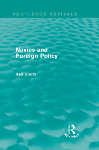 表紙画像: Navies and Foreign Policy (Routledge Revivals) 1st edition 9781138781689
