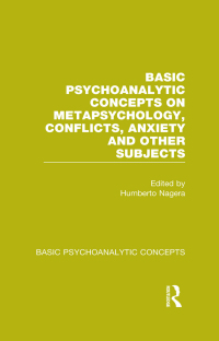 Omslagafbeelding: Basic Psychoanalytic Concepts on Metapsychology, Conflicts, Anxiety and Other Subjects 1st edition 9781138987708