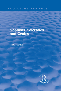 Cover image: Sophists, Socratics and Cynics (Routledge Revivals) 1st edition 9781138781580