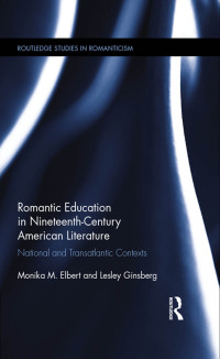 表紙画像: Romantic Education in Nineteenth-Century American Literature 1st edition 9781138781122