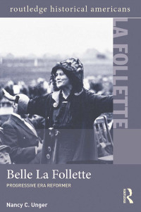 صورة الغلاف: Belle La Follette 1st edition 9781138779778