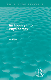 صورة الغلاف: An Inquiry into Physiocracy (Routledge Revivals) 1st edition 9781138778788