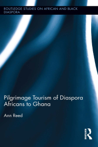 Cover image: Pilgrimage Tourism of Diaspora Africans to Ghana 1st edition 9780415885027