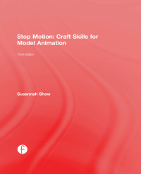 Cover image: Stop Motion: Craft Skills for Model Animation 3rd edition 9781138779310