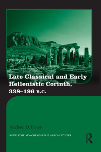 表紙画像: Late Classical and Early Hellenistic Corinth 1st edition 9780367869281