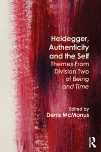 صورة الغلاف: Heidegger, Authenticity and the Self 1st edition 9780415672696