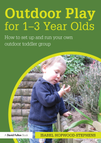 Omslagafbeelding: Outdoor Play for 1--3 Year Olds 1st edition 9781138778528
