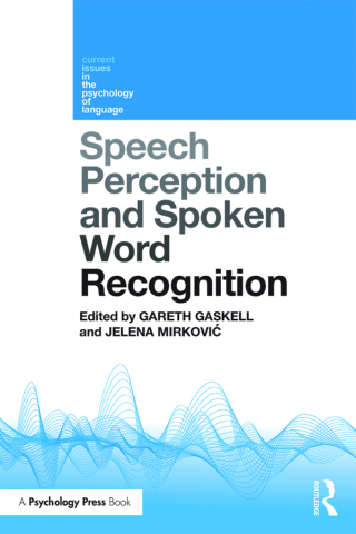 Cover image: Speech Perception and Spoken Word Recognition 1st edition 9781848724396