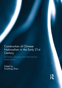 Cover image: Construction of Chinese Nationalism in the Early 21st Century 1st edition 9781138777668