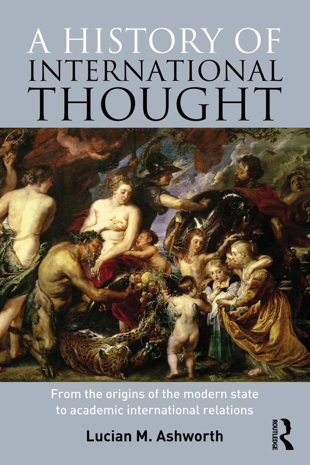A History of International Thought From the Origins of the Modern State to Academic International Relations 1st Edition