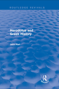 表紙画像: Herodotus and Greek History (Routledge Revivals) 1st edition 9781138777729