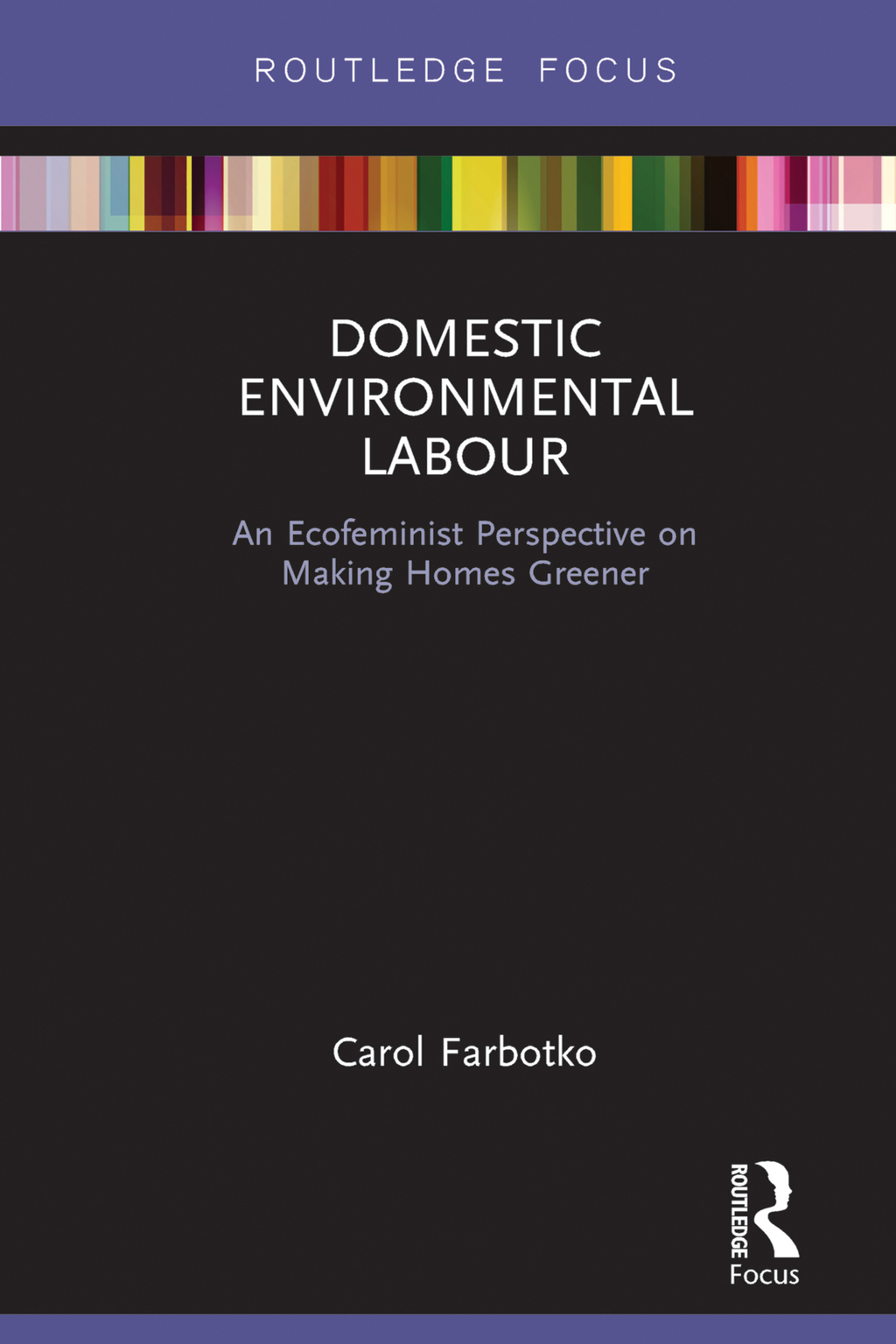 Domestic Environmental Labour An Ecofeminist Perspective on Making Homes Greener 1st Edition