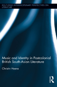 Imagen de portada: Music and Identity in Postcolonial British South-Asian Literature 1st edition 9781138547872